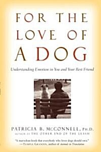 For the Love of a Dog: Understanding Emotion in You and Your Best Friend (Paperback)