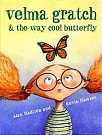 Velma Gratch & the Way Cool Butterfly (Hardcover)