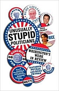 Unusually Stupid Politicians: Washingtons Weak in Review (Paperback)