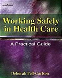 Working Safely in Health Care: A Practical Guide (Paperback)