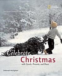 Celebrate Christmas: With Carols, Presents, and Peace (Hardcover)