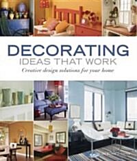 Decorating Ideas That Work: Creative Design Solutions for Your Home (Paperback)