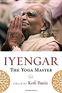 Iyengar: The Yoga Master (Paperback)