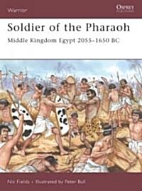 Soldier of the Pharaoh : Middle Kingdom Egypt 2055-1650 BC (Paperback)