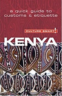 Kenya - Culture Smart! : The Essential Guide to Customs and Culture (Paperback)