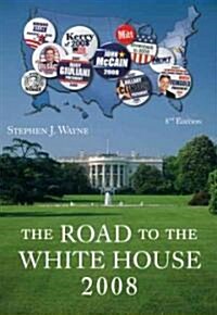 The Road to the White House 2008 (Paperback, 8th)