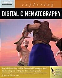 Exploring Digital Cinematography [With CDROM] (Paperback)