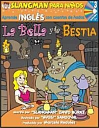 La Bella y la Bestia: Nivel 3: Aprende Ingles Con Cuentos de Hadas [With CD] (Paperback)