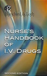 Nurses Handbook of I.V. Drugs (Paperback, 2nd)