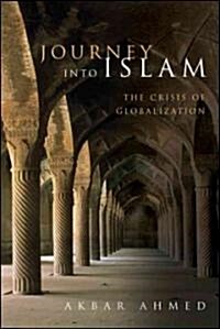 Journey Into Islam: The Crisis of Globalization (Hardcover)