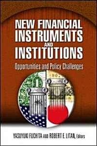 New Financial Instruments and Institutions: Opportunities and Policy Challenges (Paperback)