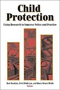 Child Protection: Using Research to Improve Policy and Practice (Paperback)
