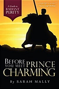 Before You Meet Prince Charming: A Guide to Radiant Purity (Paperback)