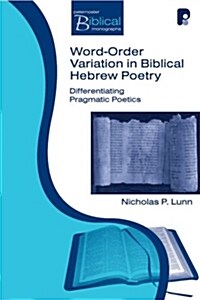 Word-Order Variation in Biblical Hebrew Poetry : Differentiating Pragmatic Poetics (Paperback)