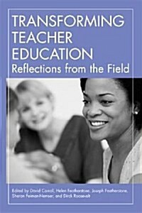 Transforming Teacher Education: Reflections from the Field (Library Binding)
