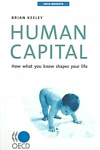 Human Capital: How What You Know Shapes Your Life (Paperback)