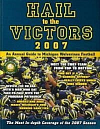 Hail to the Victors: An Annual Guide to Michigan Wolverines Football (Paperback, 2007)