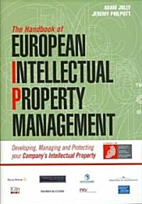 The Handbook of European Intellectual Property Management (Hardcover, 1st)