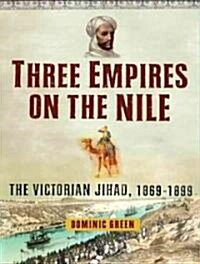 Three Empires on the Nile: The Victorian Jihad, 1869-1899 (Audio CD)