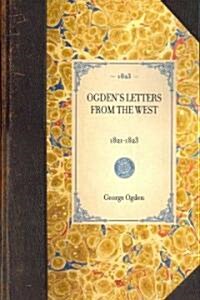 Ogdens Letters from the West (Paperback)