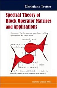 Spectral Theory of Block Operator Matrices and Applications (Hardcover)