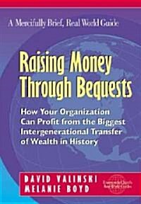 Raising Money Through Bequests (Paperback)