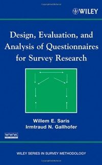 Design, evaluation, and analysis of questionnaires for survey research