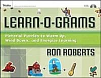 Learn-O-Grams: Pictorial Puzzles to Warm Up, Wind Down, and Energize Learning: W/CD-ROM [With CD-ROM] (Paperback)