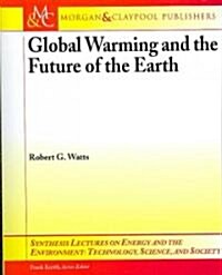 Global Warming and the Future of the Earth (Paperback)