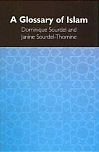 A Glossary of Islam (Paperback)