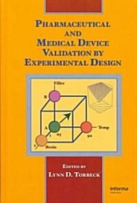 Pharmaceutical and Medical Device Validation by Experimental Design (Hardcover)