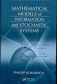 Mathematical Models of Information and Stochastic Systems (Hardcover)