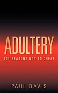 Adultery: 101 Reasons Not to Cheat (Paperback)