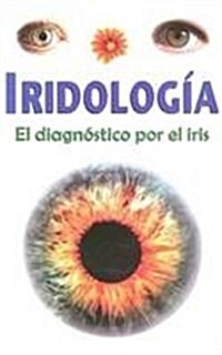 Iridologia: El Diagnostico Por el Iris (Paperback)