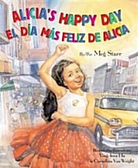 Alicias Happy Day/El Dia Mas Feliz de Alicia (Hardcover)
