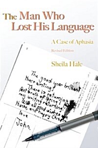 The Man Who Lost his Language : A Case of Aphasia (Paperback)