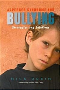 Asperger Syndrome and Bullying : Strategies and Solutions (Paperback)