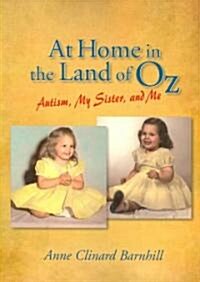 At Home in the Land of Oz : Autism, My Sister, and Me (Paperback, 2 Revised edition)