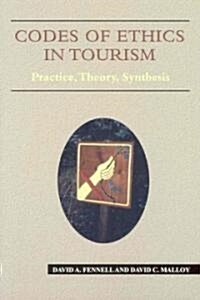 Codes of Ethics in Tourism : Practice, Theory, Synthesis (Paperback, 33)