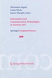 Information and Communication Technologies in Tourism 2007: Proceedings of the International Conference in Ljubljana, Slovenia, 2007 (Paperback)