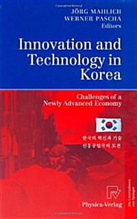 Innovation and Technology in Korea: Challenges of a Newly Advanced Economy (Hardcover, 2007)