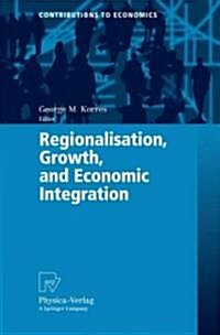 Regionalisation, Growth, and Economic Integration (Paperback)