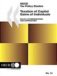 OECD Tax Policy Studies Taxation of Capital Gains of Individuals: Policy Considerations and Approaches (Paperback)