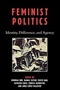 Feminist Politics: Identity, Difference, and Agency (Paperback)