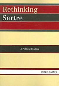 Rethinking Sartre: A Political Reading (Paperback)