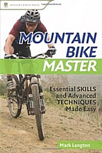 Mountain Bike Master: Essential Skills and Advanced Techniques Made Easy (Paperback)