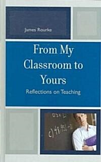 From My Classroom to Yours: Reflections on Teaching (Hardcover)