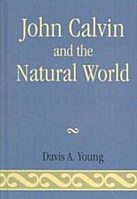 John Calvin and the Natural World (Hardcover)