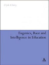 Eugenics, Race and Intelligence in Education (Hardcover)