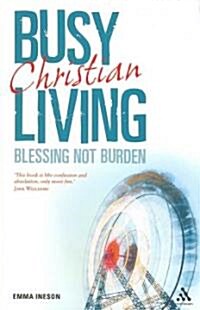 Busy Living : Blessing Not Burden (Paperback)